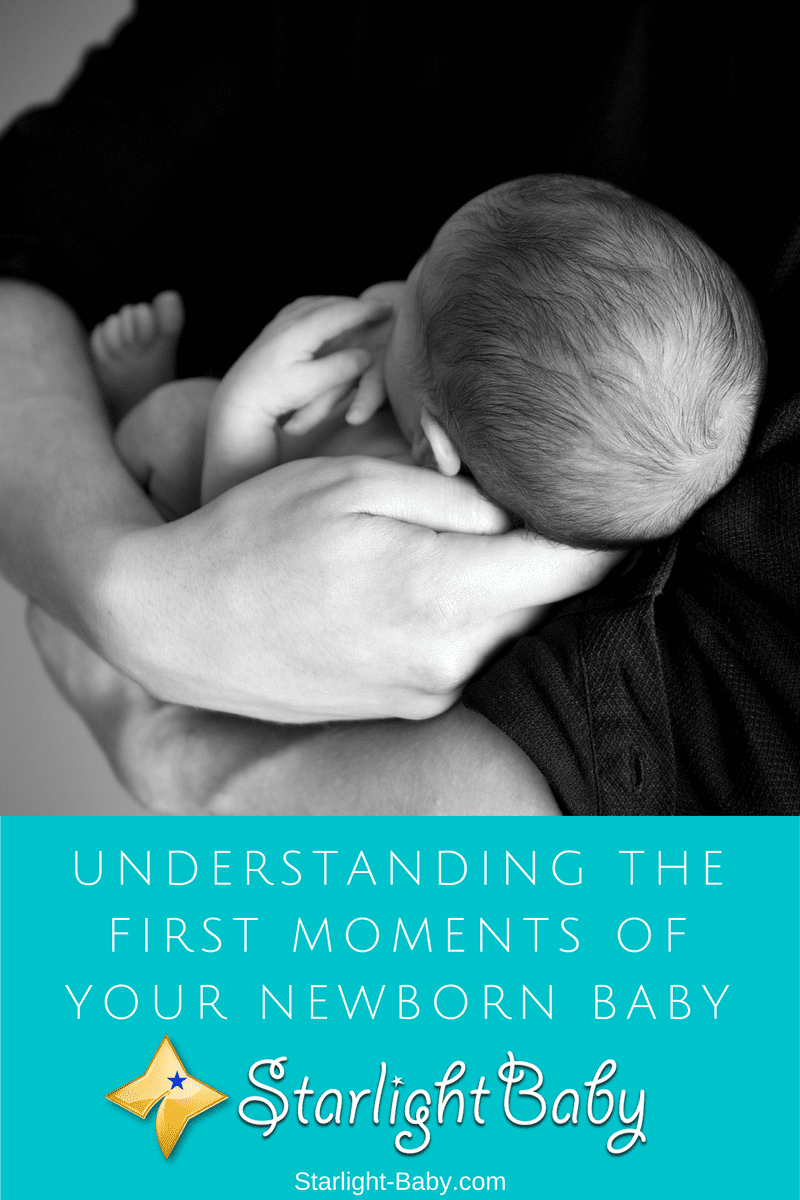 Understanding The First Moments Of Your Newborn Baby's Life