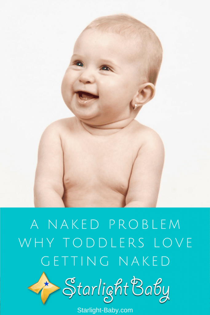 A Naked Problem – Why Toddlers Love Getting Naked