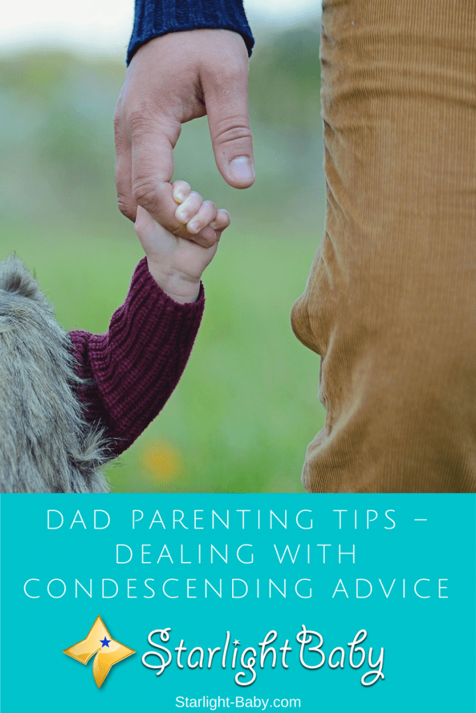 Dad Parenting Tips – Dealing With Condescending Advice