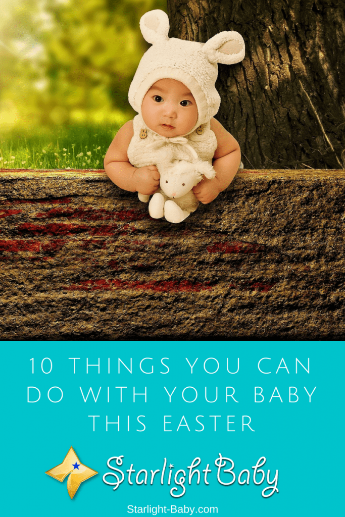 10 Things You Can Do With Your Baby This Easter