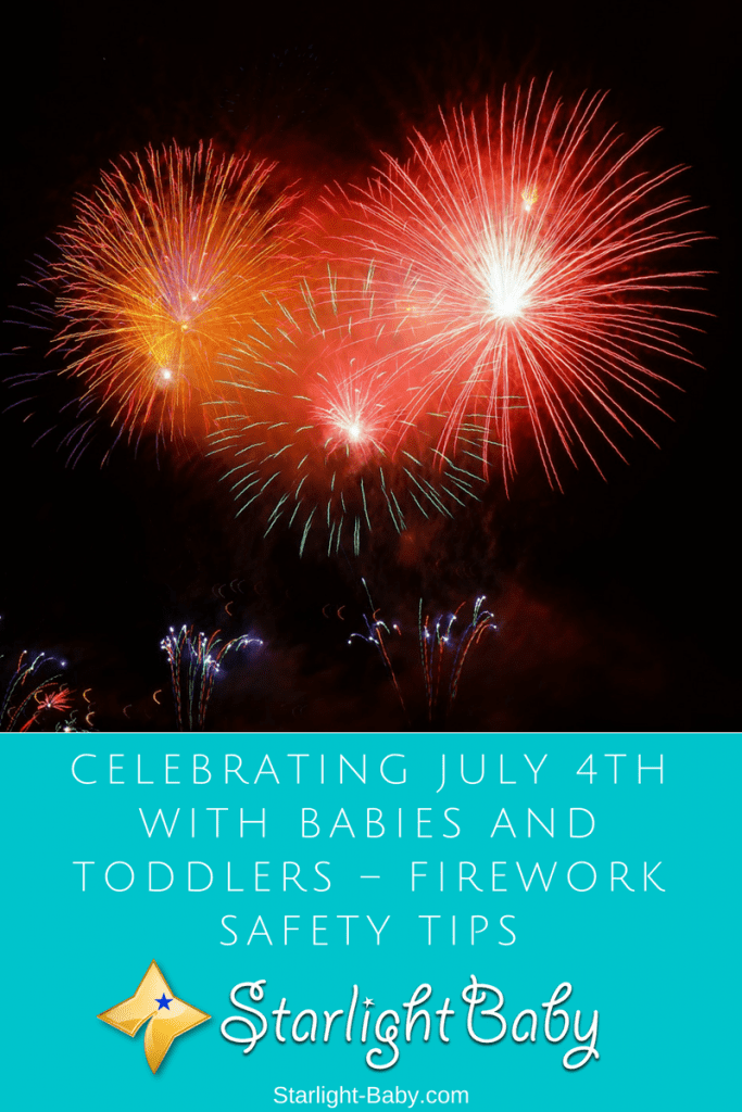 Celebrating July 4th With Babies And Toddlers – Firework Safety Tips