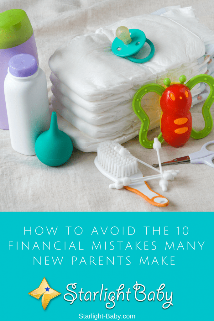How To Avoid The 10 Financial Mistakes Many New Parents Make 