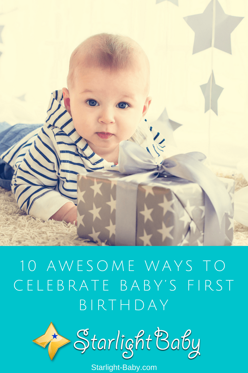 10 Awesome Ways To Celebrate Baby’s First Birthday