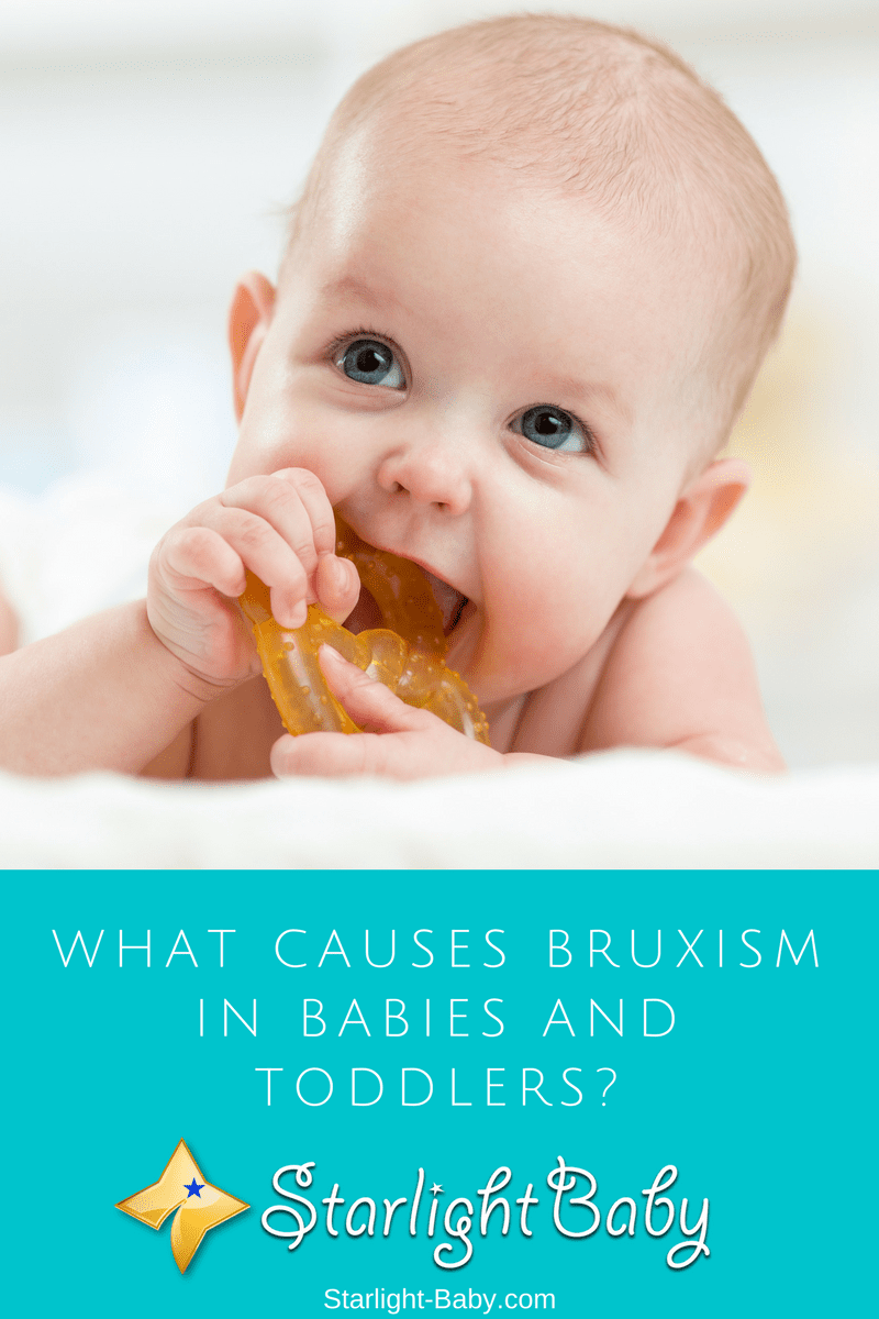 What Causes Bruxism In Babies And Toddlers? by Risa