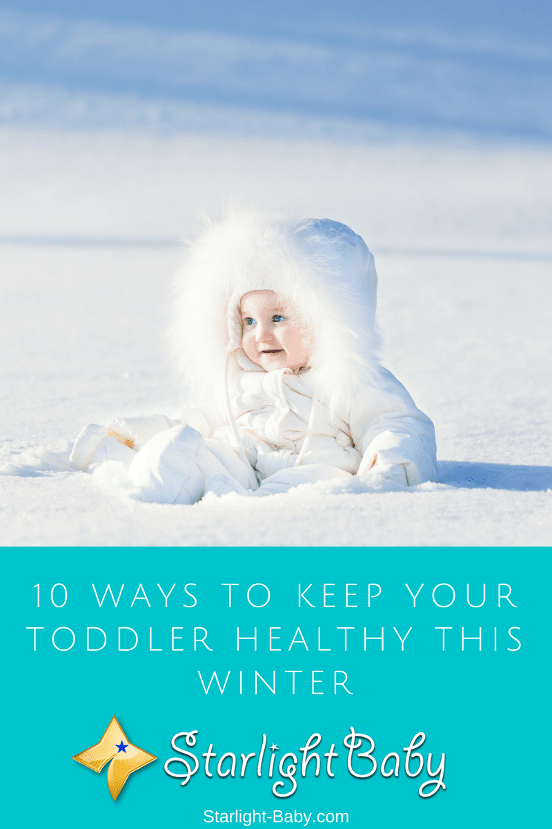 10 Ways To Keep Your Toddler Healthy This Winter