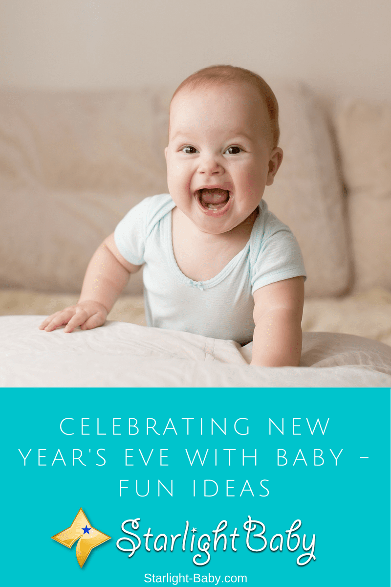 Celebrating New Year's Eve With Baby - Fun Ideas