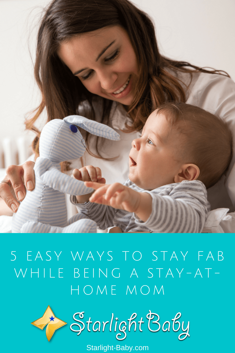 5 Easy Ways To Stay Fab While Being A Stay-at-Home Mom