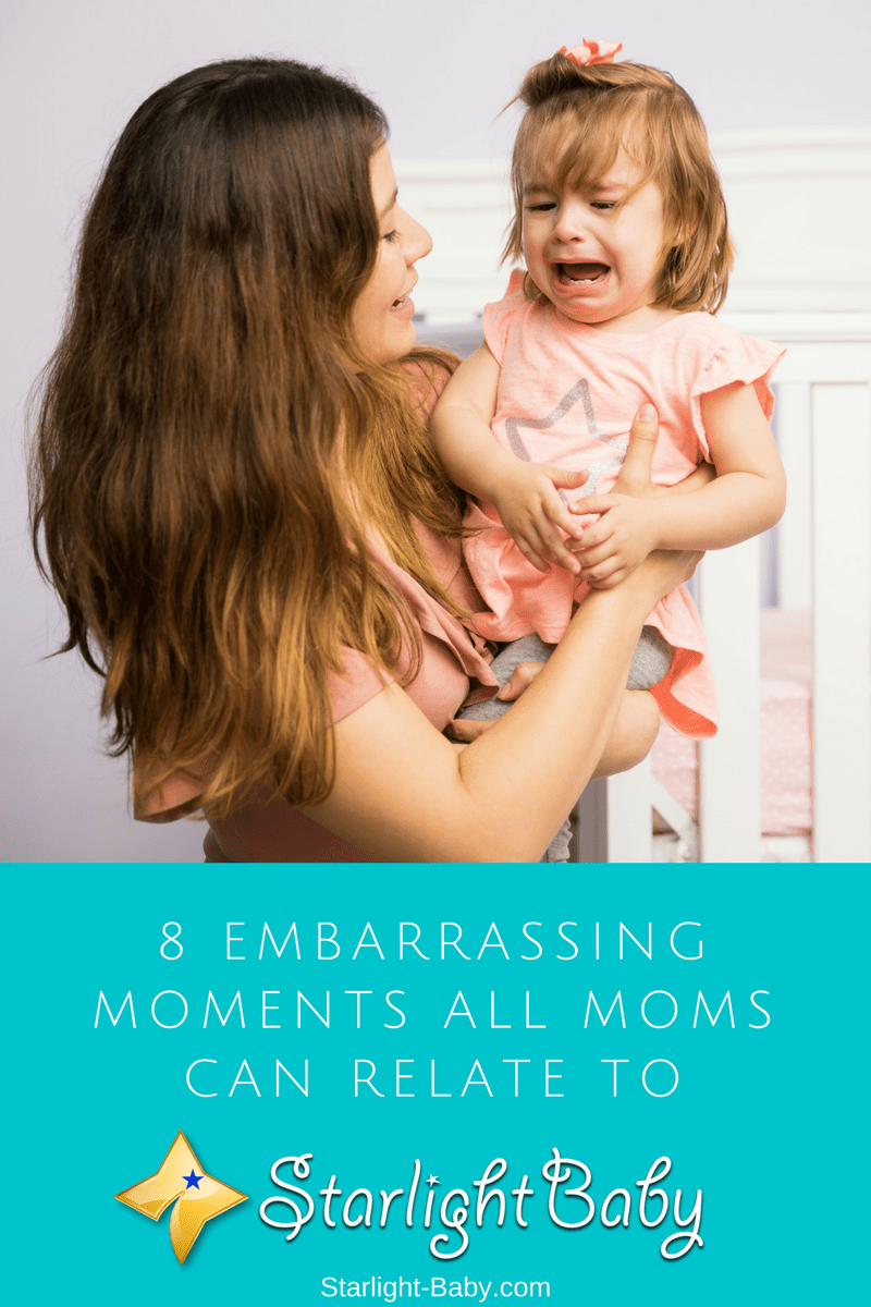 8 Embarrassing Moments All Moms Can Relate To