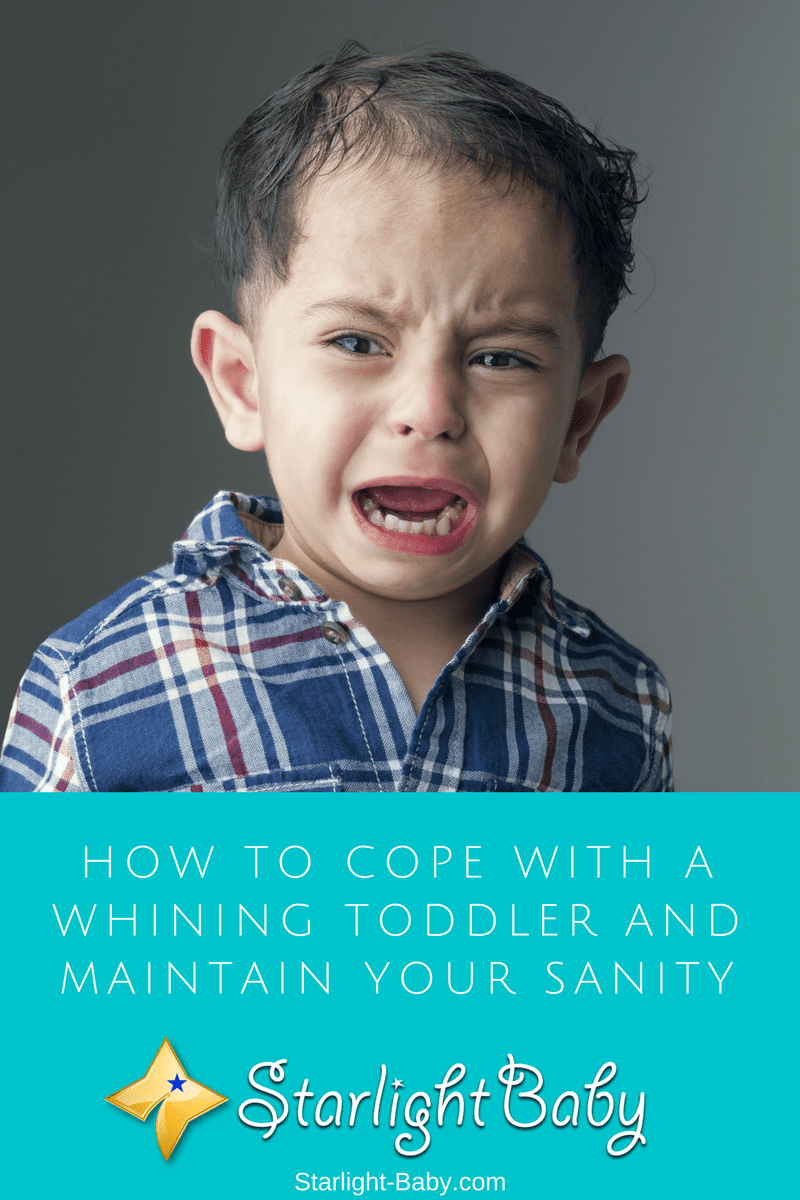 How To Cope With A Whining Toddler And Maintain Your Sanity