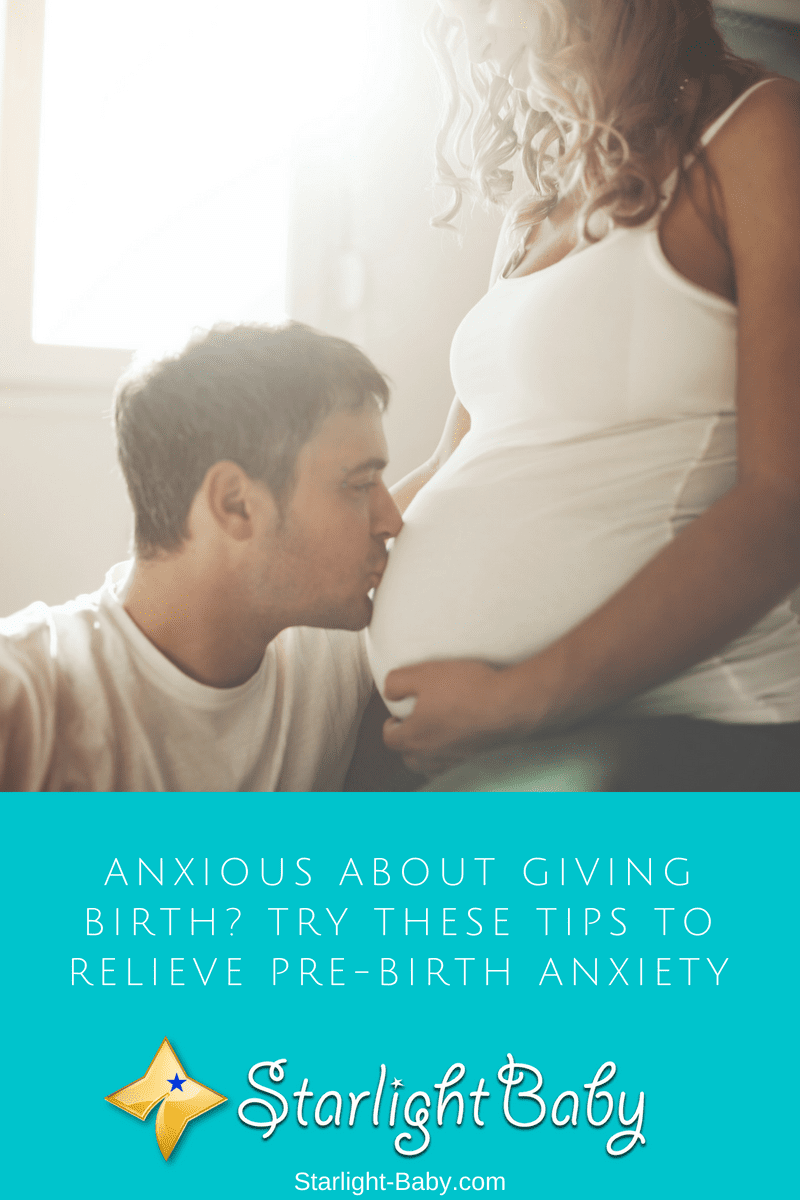 Anxious About Giving Birth? Try These Tips To Relieve Pre-Birth Anxiety