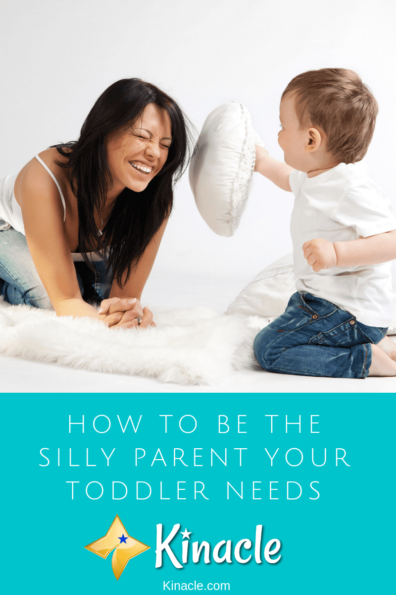 How To Be The Silly Parent Your Toddler Needs