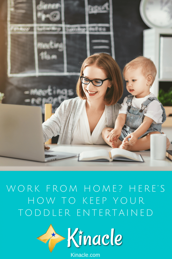 Work From Home Here’s How To Keep Your Toddler Entertained