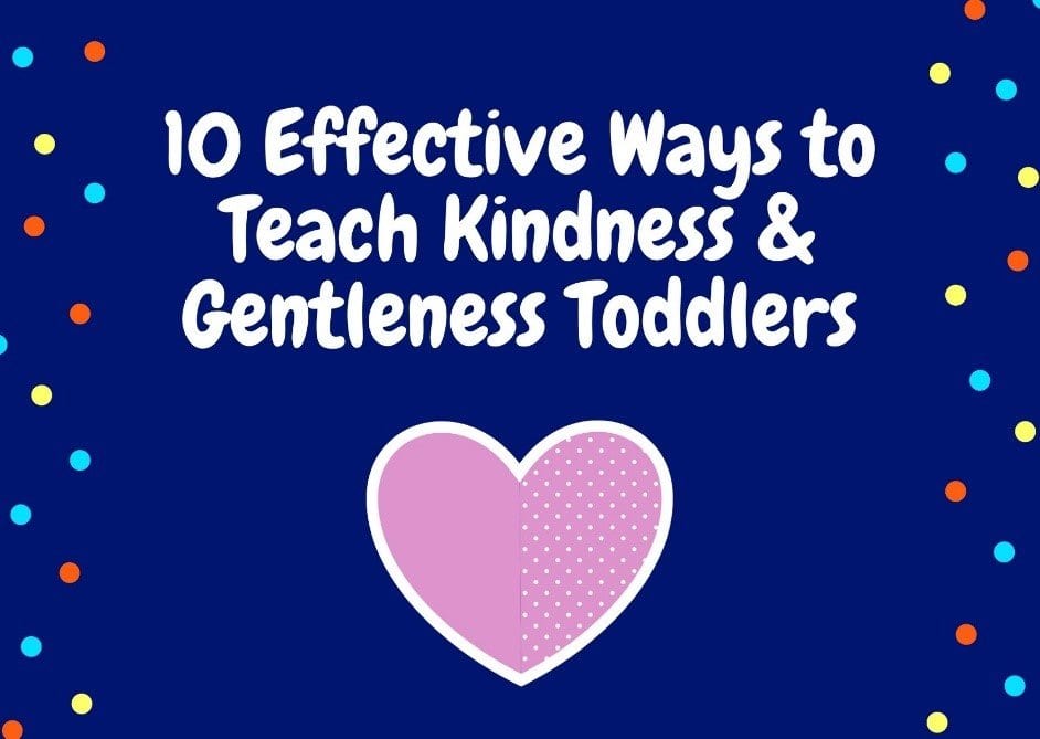 10 effective ways to teach kindness to toddlers