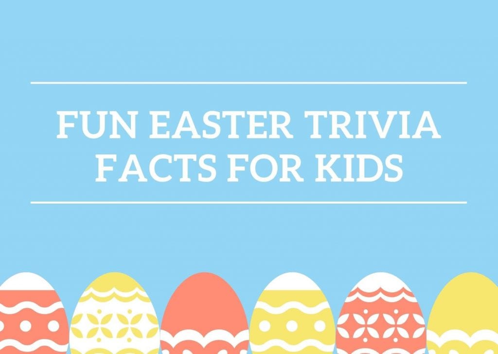 Fun Easter Trivia Facts For Kids