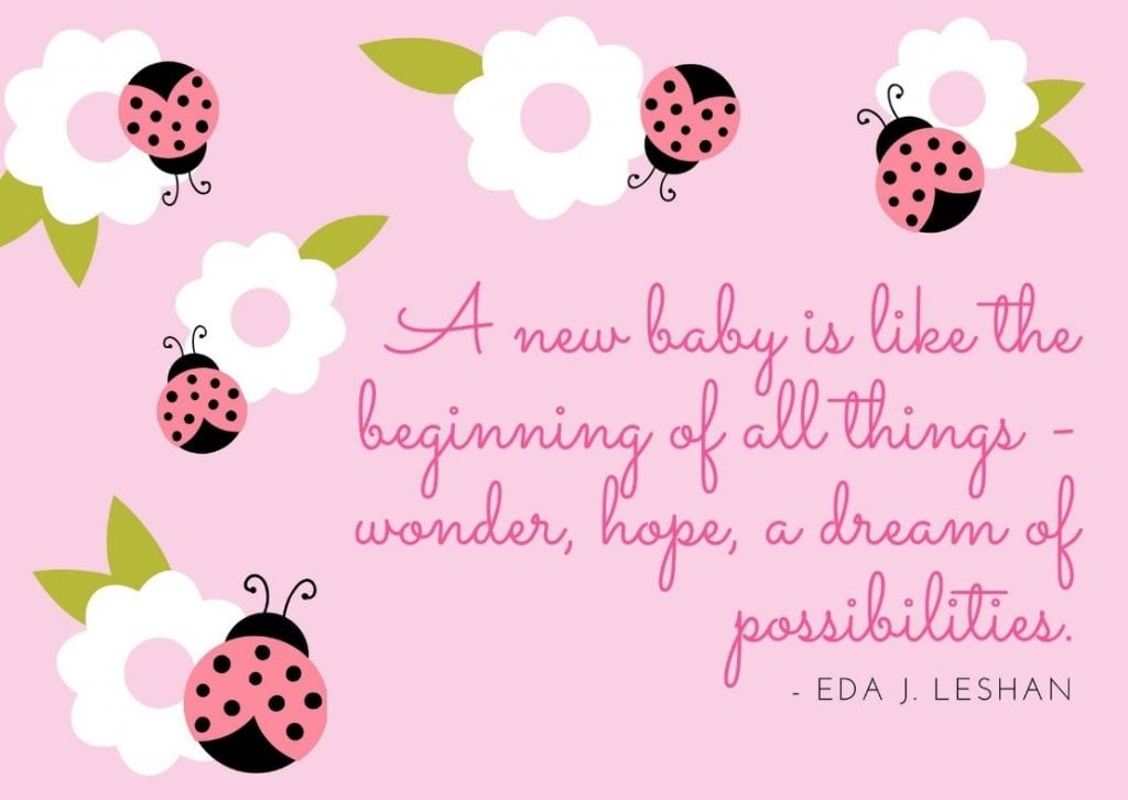 A new baby is like the beginning of all things - wonder, hope, a dream of possibilities - Eda J. Leshan