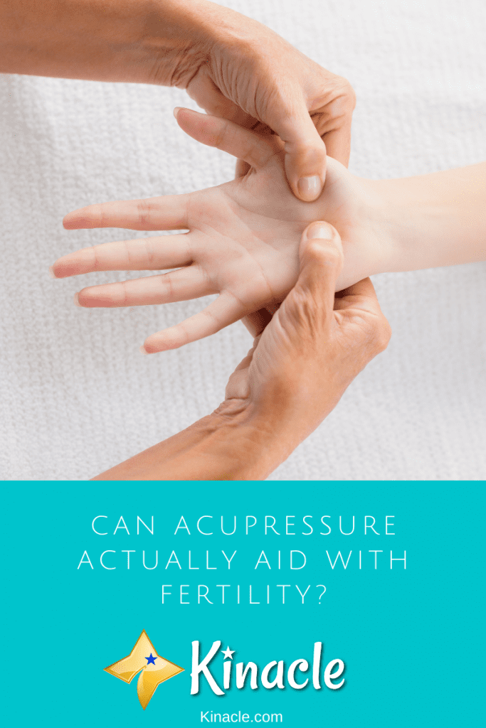 Can Acupressure Actually Aid With Fertility?